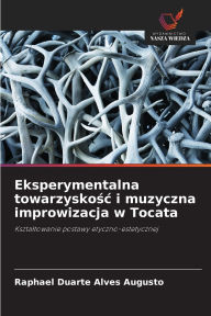 Title: Eksperymentalna towarzyskośc i muzyczna improwizacja w Tocata, Author: Raphael Duarte Alves Augusto
