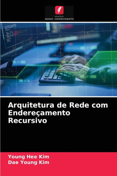 Arquitetura de Rede com Endereçamento Recursivo