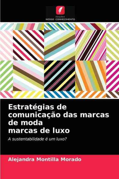 Estratégias de comunicação das marcas de moda marcas de luxo