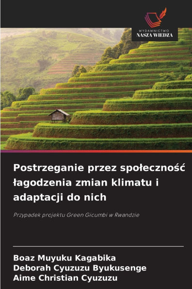 Postrzeganie przez spolecznośc lagodzenia zmian klimatu i adaptacji do nich