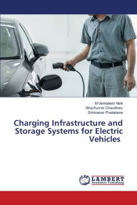 Title: Charging Infrastructure and Storage Systems for Electric Vehicles, Author: M Venkatesh Naik