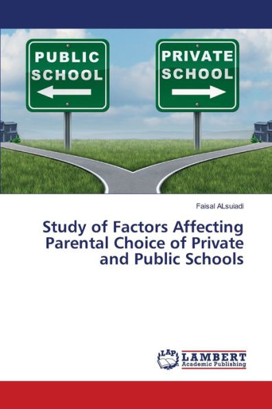 Study of Factors Affecting Parental Choice of Private and Public Schools