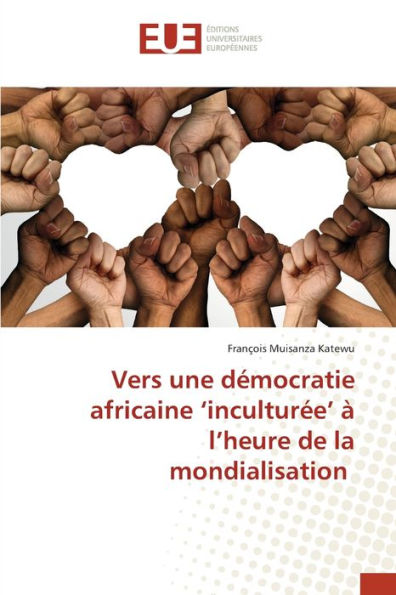 Vers une démocratie africaine 'inculturée' à l'heure de la mondialisation