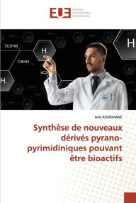 Title: Synthèse de nouveaux dérivés pyrano-pyrimidiniques pouvant être bioactifs, Author: Anis ROMDHANE