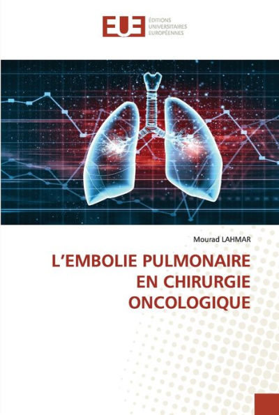 L'EMBOLIE PULMONAIRE EN CHIRURGIE ONCOLOGIQUE