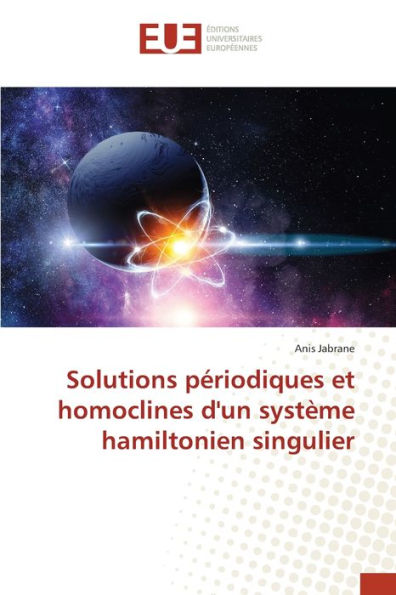 Solutions périodiques et homoclines d'un système hamiltonien singulier