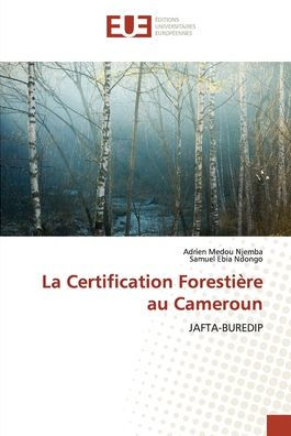 La Certification Forestière au Cameroun