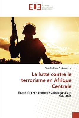 La lutte contre le terrorisme en Afrique Centrale