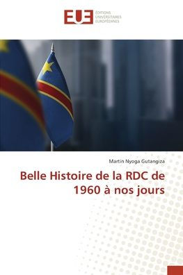 Belle Histoire de la RDC de 1960 à nos jours