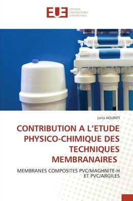 CONTRIBUTION A L'ETUDE PHYSICO-CHIMIQUE DES TECHNIQUES MEMBRANAIRES