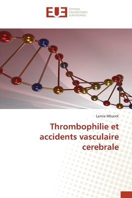 Thrombophilie et accidents vasculaire cerebrale