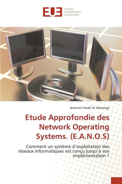 Etude Approfondie des Network Operating Systems. (E.A.N.O.S)