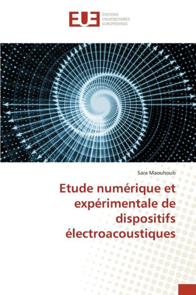 Etude numérique et expérimentale de dispositifs électroacoustiques