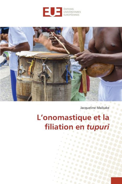 L'onomastique et la filiation en tupuri by Jacqueline Maïkake ...