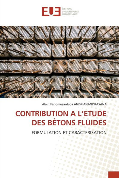 CONTRIBUTION A L'ETUDE DES BÉTONS FLUIDES