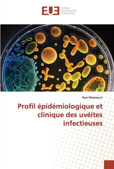 Profil épidémiologique et clinique des uvéites infectieuses