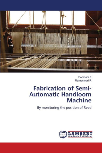 Fabrication of Semi-Automatic Handloom Machine