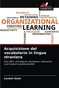 Title: Acquisizione del vocabolario in lingua straniera, Author: Levent Uzun