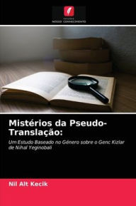 Title: Mistérios da Pseudo-Translação, Author: Nil Alt Kecik