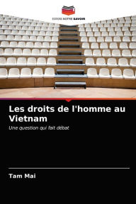 Title: Les droits de l'homme au Vietnam, Author: Tam Mai