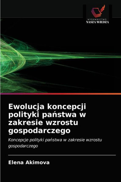 Ewolucja koncepcji polityki panstwa w zakresie wzrostu gospodarczego