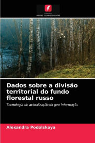 Title: Dados sobre a divisão territorial do fundo florestal russo, Author: Alexandra Podolskaya