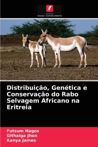 Distribuição, Genética e Conservação do Rabo Selvagem Africano na Eritreia