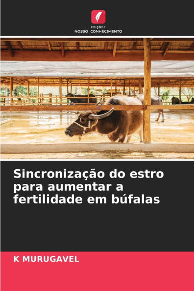 Sincronizaï¿½ï¿½o do estro para aumentar a fertilidade em bï¿½falas
