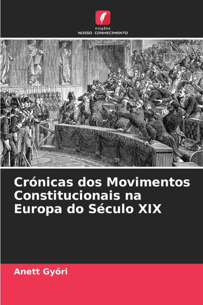 Crï¿½nicas dos Movimentos Constitucionais na Europa do Sï¿½culo XIX