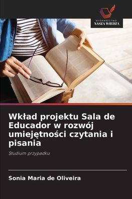 Wklad projektu Sala de Educador w rozwï¿½j umiejętności czytania i pisania