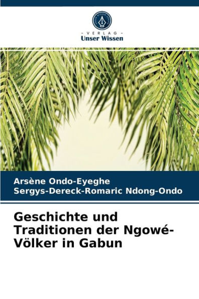 Geschichte und Traditionen der Ngowé-Völker in Gabun