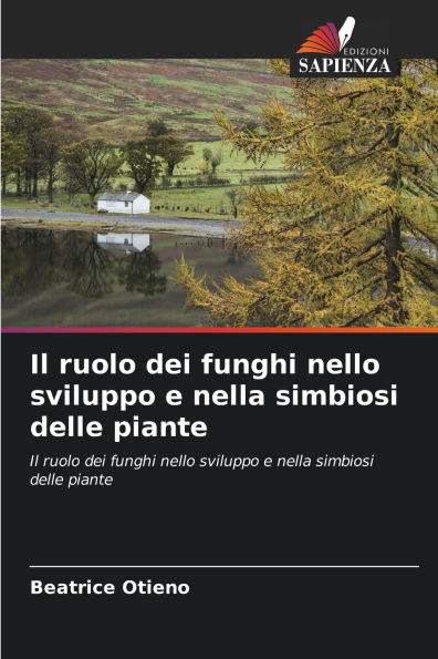 Il ruolo dei funghi nello sviluppo e nella simbiosi delle piante