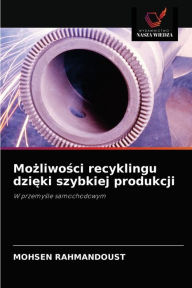 Title: Mozliwosci recyklingu dzieki szybkiej produkcji, Author: MOHSEN RAHMANDOUST