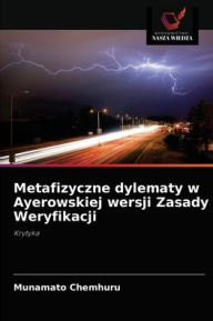 Title: Metafizyczne dylematy w Ayerowskiej wersji Zasady Weryfikacji, Author: Munamato Chemhuru