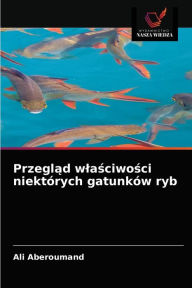 Title: Przeglad wlasciwosci niektórych gatunków ryb, Author: Ali Aberoumand