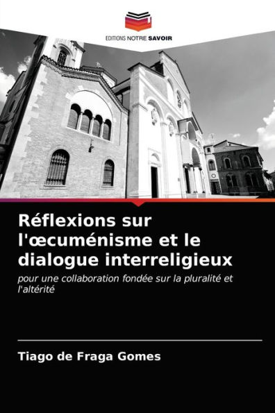 Réflexions sur l'ocuménisme et le dialogue interreligieux