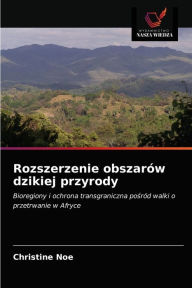 Title: Rozszerzenie obszarów dzikiej przyrody, Author: Christine Noe
