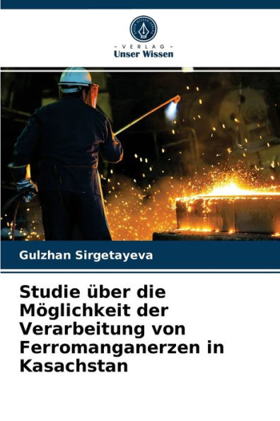 Studie über die Möglichkeit der Verarbeitung von Ferromanganerzen in Kasachstan