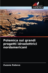 Title: Polemica sui grandi progetti idroelettrici nordamericani, Author: Zuzana Rabova