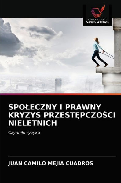 SPOLECZNY I PRAWNY KRYZYS PRZESTEPCZOSCI NIELETNICH