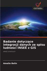 Title: Badanie dotyczace integracji danych ze spisu ludnosci INSEE z GIS, Author: Amélie Belin