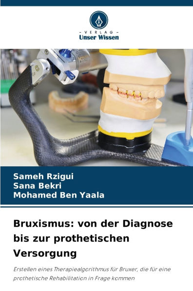 Bruxismus: von der Diagnose bis zur prothetischen Versorgung