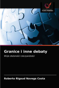 Title: Granice i inne debaty, Author: Roberto Rigaud Navega Costa