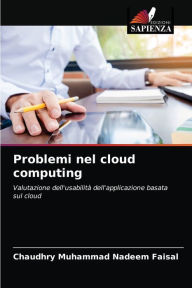 Title: Problemi nel cloud computing, Author: Chaudhry Muhammad Nadeem Faisal