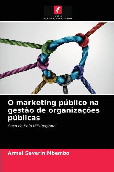 O marketing público na gestão de organizações públicas