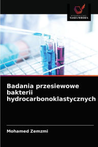 Title: Badania przesiewowe bakterii hydrocarbonoklastycznych, Author: Mohamed Zemzmi
