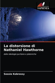Title: La distorsione di Nathaniel Hawthorne, Author: Sossie Kobrossy