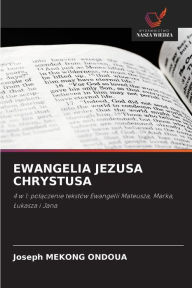 Title: EWANGELIA JEZUSA CHRYSTUSA, Author: Joseph MEKONG ONDOUA