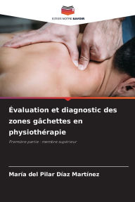 Title: ï¿½valuation et diagnostic des zones gï¿½chettes en physiothï¿½rapie, Author: Marïa del Pilar Dïaz Martïnez