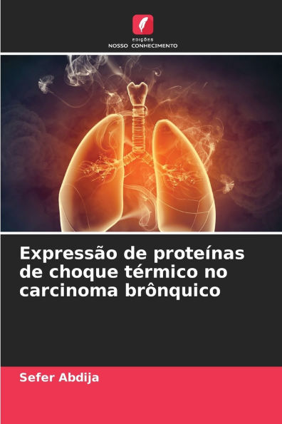 ExpressÃ¯Â¿Â½o de proteÃ¯Â¿Â½nas de choque tÃ¯Â¿Â½rmico no carcinoma brÃ¯Â¿Â½nquico